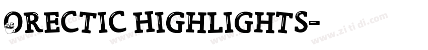 Orectic Highlights字体转换 Orectic Highlights字体转换